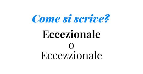 eccezionale o eccezzionale|More.